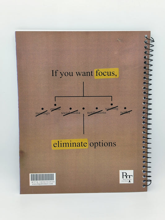 Subject Notebook “If You Want To Focus Eliminate Options”