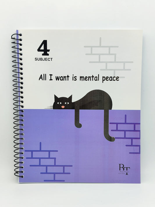 Subject Notebook “All I want Is Mental Peace”