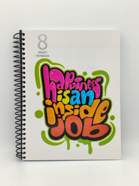 Subject Notebook B4 "Happiness Is An Inside Job"