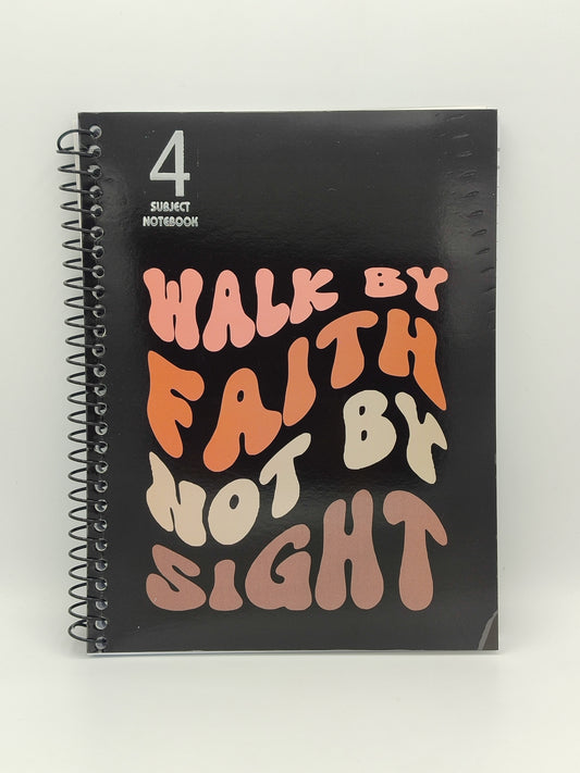 Subject Notebook B4 "Walk By Faith Not By Sight"