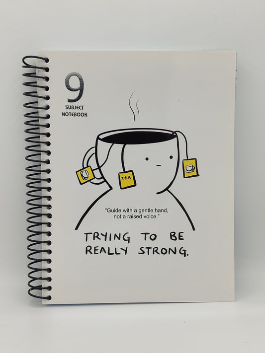 Subject Notebook B4 "Trying To Be Really Strong"